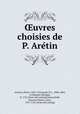 uvres choisies de P. Aretin, Pietro Aretino 