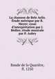 La chanson de Bele Aelis. tude mtrique par R. Meyer; essai d`interprtation par J. Bdier; tude musicale par P. Aubry, Baude de la Quariere 
