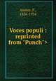Voces populi : , Anstey, F., 1856-1934 