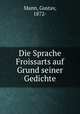 Die Sprache Froissarts auf Grund seiner Gedichte, Mann, Gustav, 1872- 