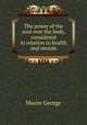 The power of the soul over the body, considered in relation to health and morals, Moore George 