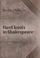 Hard knots in Shakespeare, Perring, Philip, Sir 