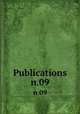 Publications. n.09, Rockefeller Foundation. International Health Division,Rockefeller Foundation. International Health Board,Rockefeller Foundation. International Health Commission 