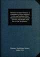 Christian science history : a statement of facts relating to the authorship of the Christian Science textbook "Science and health with key to the Scriptures", Hanna, Septimus James, 1844-1921 