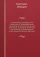 A descriptive catalogue of a collection of Shakespeariana; consisting of manuscripts, books and relics, illustrative of the life and writings of Shakespeare, in the library of William Harrison, Harrison, William 
