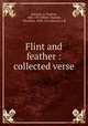 Flint and feather : collected verse, Johnson, E. Pauline, 1861-1913,Watts-Dunton, Theodore, 1832-1914,Seavey, J. R 
