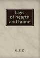 Lays of hearth and home, G., E. D 