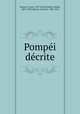 Pompei decrite, Bonucci, Carlo, 1799-1870,Vianelli, Achille, 1803-1894,Gigante, Giacinto, 1806-1876 