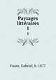 Paysages littraires. 1, Faure, Gabriel, b. 1877 
