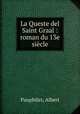 La Queste del Saint Graal : roman du 13e siecle, Pauphilet, Albert 