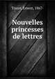 Nouvelles princesses de lettres, Tissot, Ernest, 1867- 