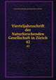 Vierteljahrsschrift der Naturforschenden Gesellschaft in Zrich. 42, Naturforschende Gesellschaft in Zurich 