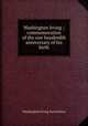 Washington Irving ; commemoration of the one hundredth anniversary of his birth, Washington Irving Association 