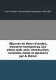OEuvres de Henri d`Andeli, trouvre normand du 13e sicle, pub. avec introduction, variantes, notes et glossaire par A. Hron, Henri d