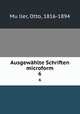 Ausgewhlte Schriften microform. 6, Otto Mu?ller 