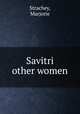 Savitri & other women, Strachey, Marjorie 