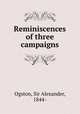 Reminiscences of three campaigns, Ogston, Sir Alexander, 1844- 