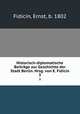 Historisch-diplomatische Beitrge zur Geschichte der Stadt Berlin. Theil 3, Fidicin, Ernst, b. 1802 