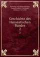 Geschichte des Hanseatischen Bundes. 2, Sartorius von Waltershausen, Georg Friedrich Christoph, freiherr, 1765-1828 