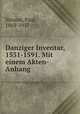 Danziger Inventar, 1531-1591. Mit einem Akten-Anhang, Simson, Paul, 1869-1917 