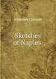 Sketches of Naples ., Alexandre Dumas 