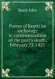 Poems of Keats: an anthology in commemoration of the poet