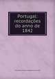 Portugal: recordacoes do anno de 1842, Felix Maria Vincenz Andreas Lichnowsky 