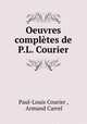 Oeuvres compltes de P.L. Courier, Paul-Louis Courier , Armand Carrel 