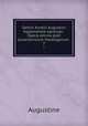 Sancti Aurelii Augustini hipponensis episcopi . Opera omnia post Lovaniensium theologorum .. 7, J.-P. Migne 