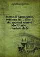 Storia di Agatangelo, versione ital., illustr. dai monaci armeni Mechitaristi, riveduta da N ., Da N. Tommaseo 