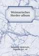 Weimarisches Herder-Album, Weimarer Liedertafel, Weimar, Ger., ed 