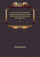 Sancti Aurelii Augustini hipponensis episcopi . Opera omnia post Lovaniensium theologorum .. 2, Augustine 