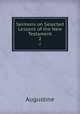 Sermons on Selected Lessons of the New Testament. 2, S. Augustine 