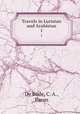 Travels in Luristan and Arabistan. 1, De Bode, C. A., Baron 