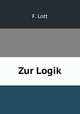 Zur Logik, F. Lott 