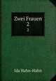 Zwei Frauen. 2, Ida Hahn-Hahn 