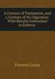 A Century of Puritanism, and a Century of Its Opposties: With Results Contrasted to Enforce ., Parsons Cooke 