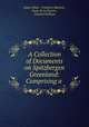 A Collection of Documents on Spitzbergen & Greenland: Comprising a ., Adam White 
