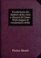Vocabolario dei dialetti della citt e diocesi di Como. With Saggio di vocabolario della ., Pietro Monti 