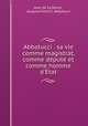 Abbatucci . sa vie comme magistrat, comme dput et comme homme d`tat, Jean de La Rocca , Jacques Pierre C . Abbatucci 