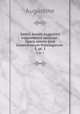 Sancti Aurelii Augustini hipponensis episcopi . Opera omnia post Lovaniensium theologorum .. 5, pt. 1, J.-P. Migne 