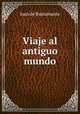 Viaje al antiguo mundo, Juan de Bustamante 