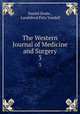 The Western Journal of Medicine and Surgery. 3, Daniel Drake , Lundsford Pitts Yandell 
