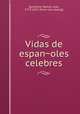 Vidas de espan?oles celebres, Manuel Jose Quintana 