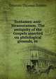 The antiquity of the Gospels asserted on philological grounds in refutation of the mythic scheme, Orlando Thomas Dobbin 