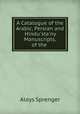 A Catalogue of the Arabic, Persian and Hindu`sta`ny Manuscripts, of the ., Aloys Sprenger 