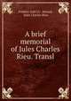 A brief memorial of Jules Charles Rieu. Transl, 
