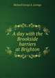 A day with the Brookside harriers at Brighton, Richard George A . Levinge 