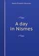 A day in Nismes, Beata Elizabeth Macaulay 