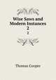 Wise Saws and Modern Instances. 2, David James McCord 